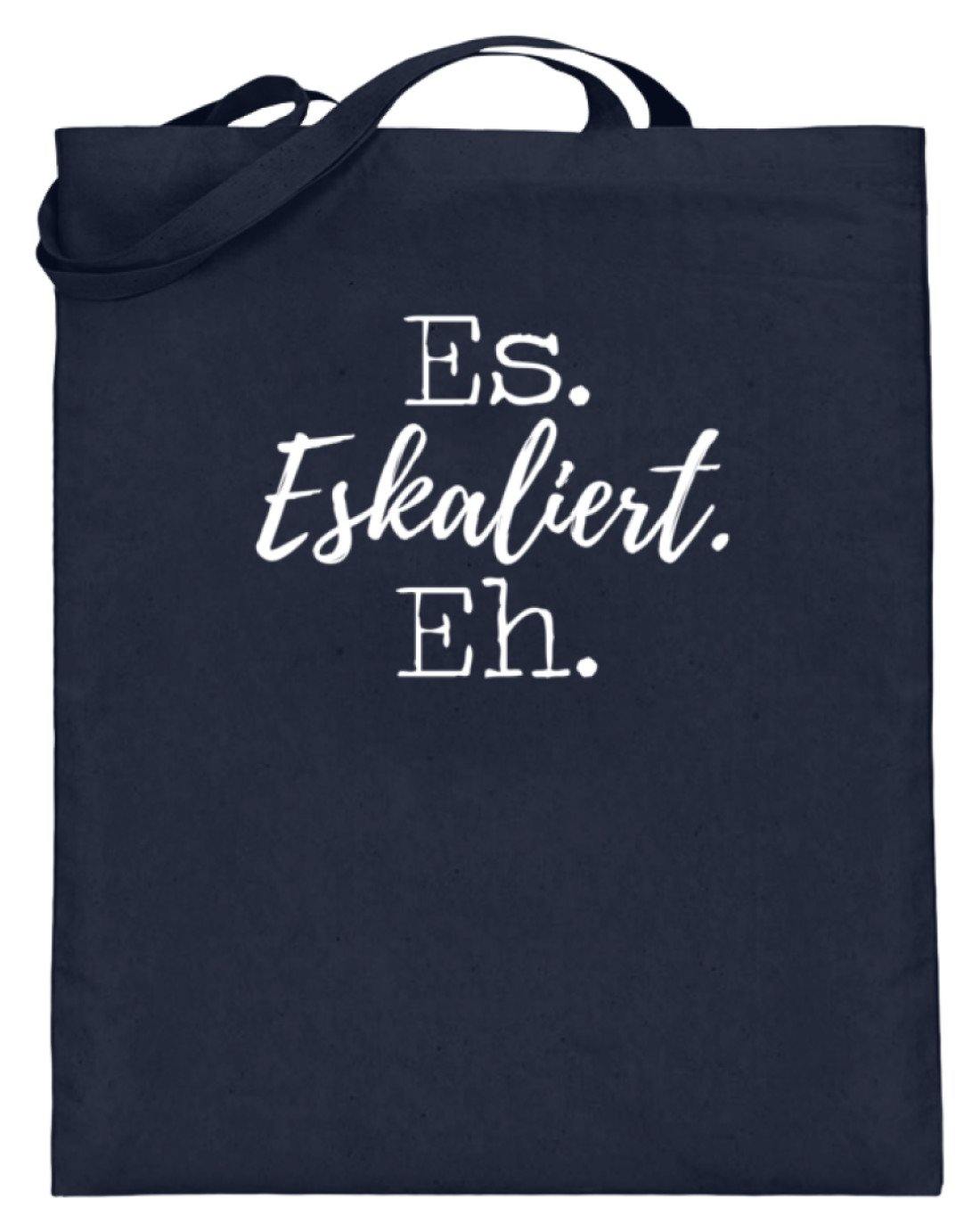 Es Eskaliert Eh - Words on Shirts (5) - Jutebeutel (mit langen Henkeln)