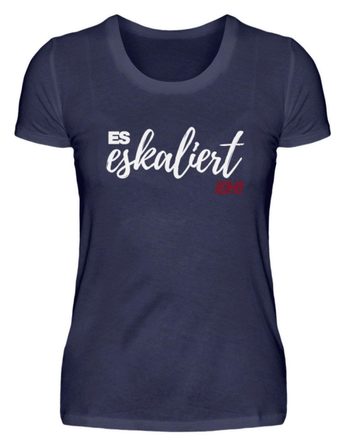 Es Eskaliert Eh - Words on Shirts (1) - Damenshirt