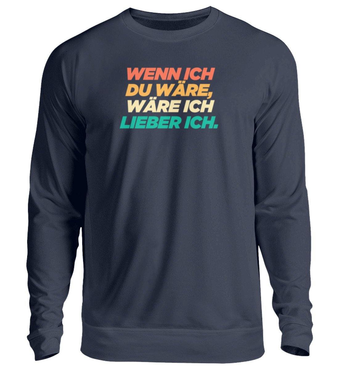 Wenn ich du wäre - Words on Shirts - Unisex Pullover