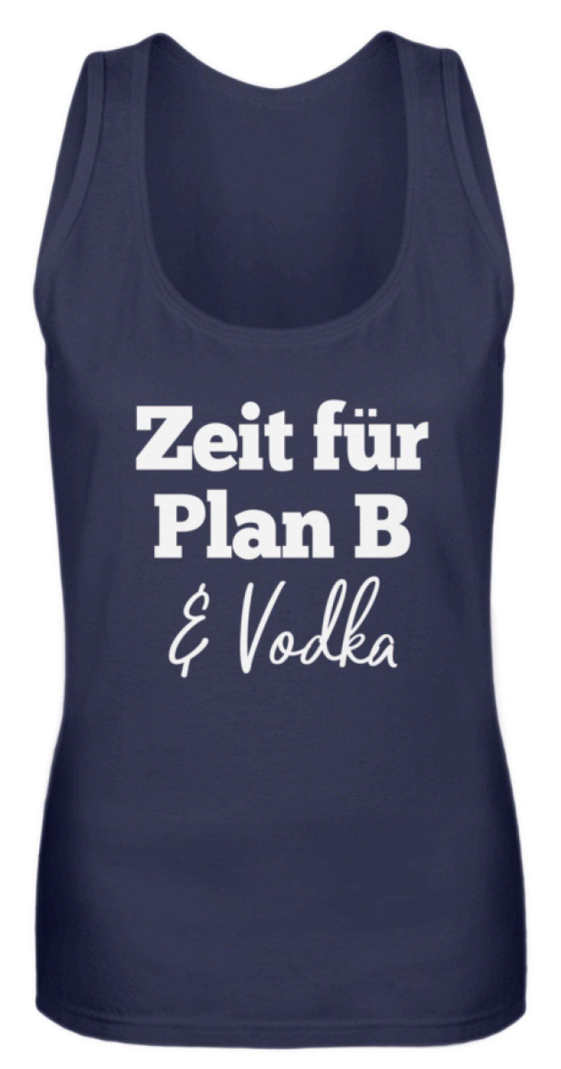 Zeit für Plan B & Vodka - Frauen Tanktop