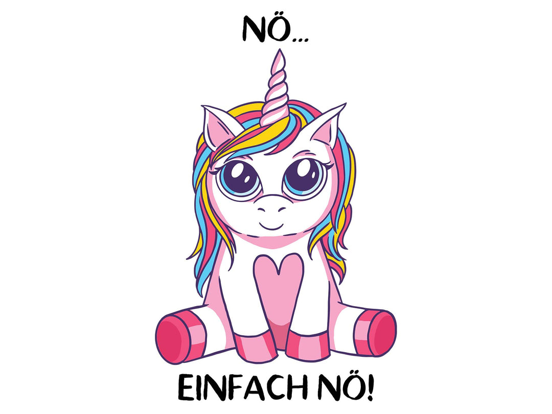 Tierisch Frech - Nö... Einfach Nö.. - Einhorn Pink