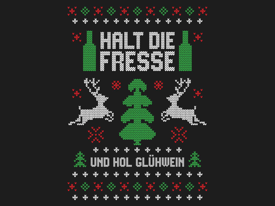 Halt die Fresse - und hol Glühwein- Ugly Sweater