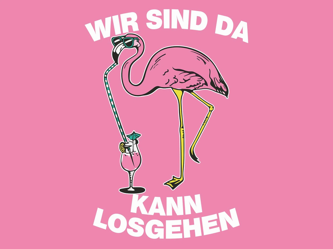 Flamingo - Wir sind da, kann losgehen.