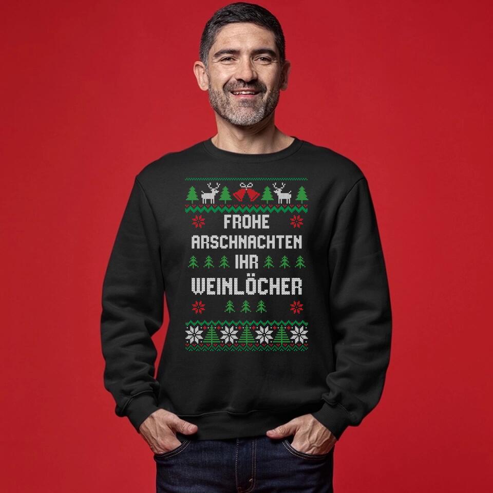 Frohe Arschnachten ihr Weinlöcher - Ugly Sweater - Pullover, Hoodies, T-Shirts