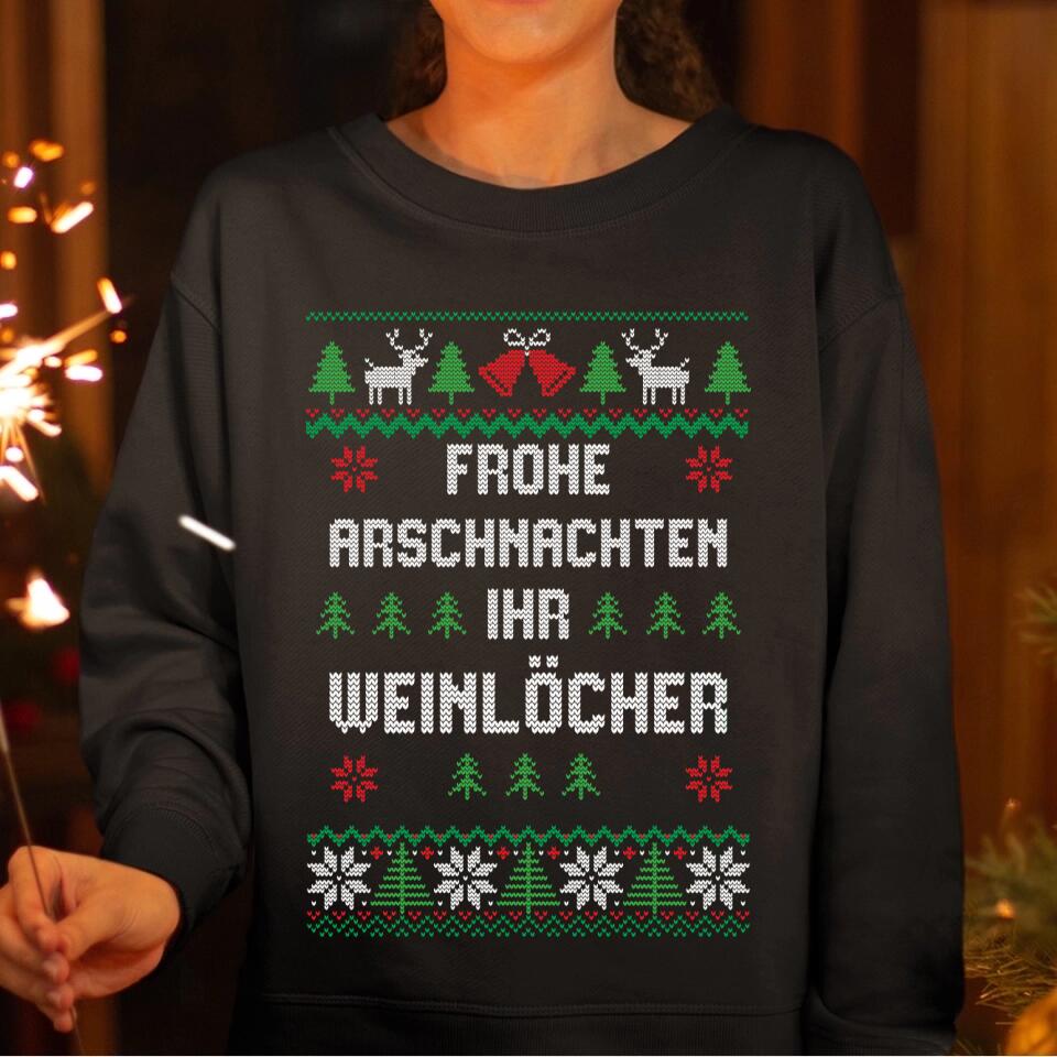 Frohe Arschnachten ihr Weinlöcher - Ugly Sweater - Pullover, Hoodies, T-Shirts