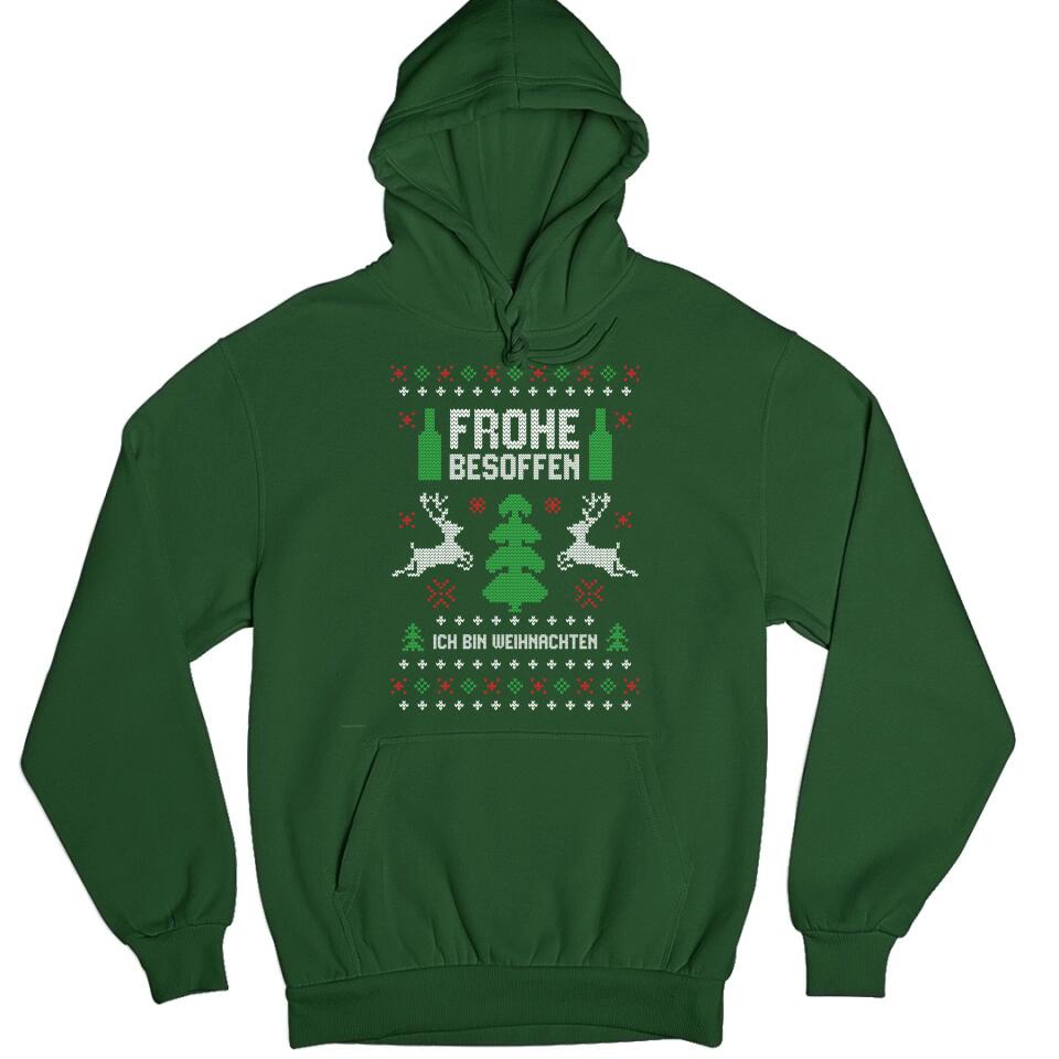 Frohe besoffen. Ich bin Weihnachten - Ugly Sweater - Pullover, Hoodies, T-Shirts