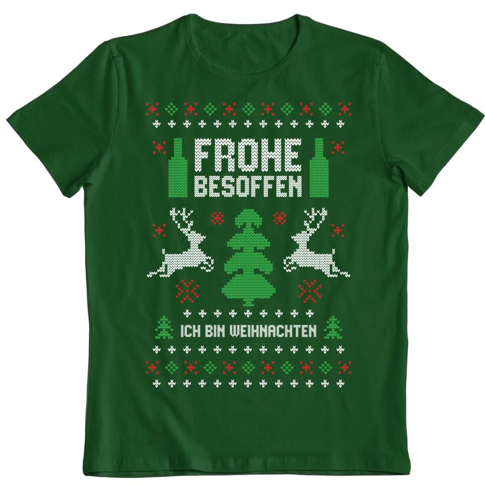 Frohe besoffen. Ich bin Weihnachten - Ugly Sweater - Pullover, Hoodies, T-Shirts