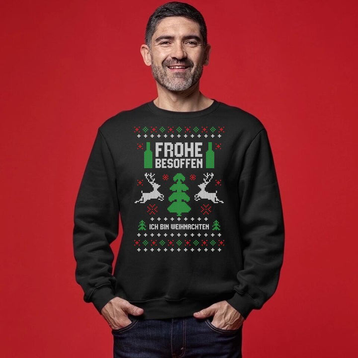 Frohe besoffen. Ich bin Weihnachten - Ugly Sweater - Pullover, Hoodies, T-Shirts