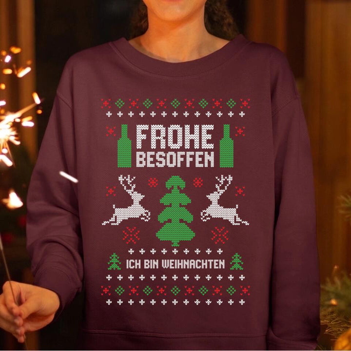 Frohe besoffen. Ich bin Weihnachten - Ugly Sweater - Pullover, Hoodies, T-Shirts