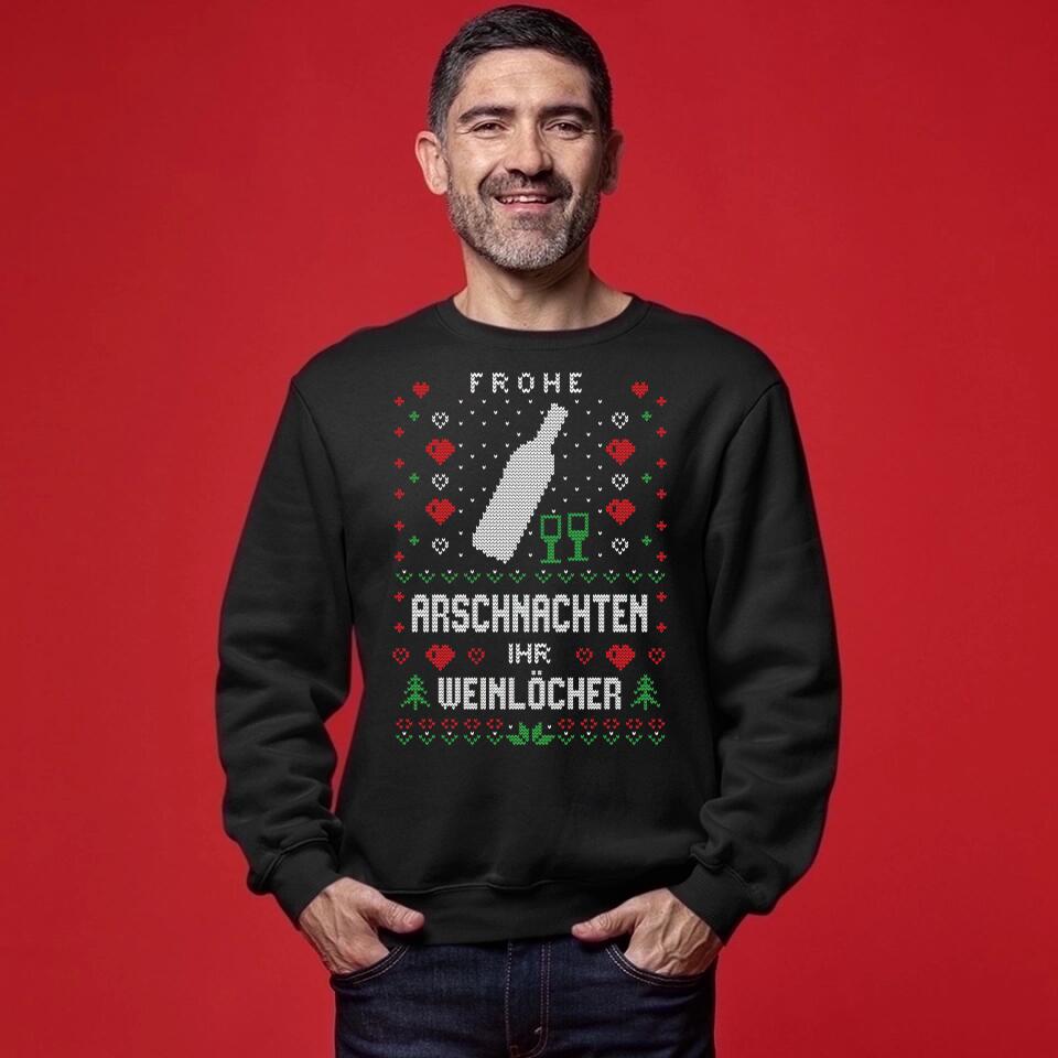 Frohe Arschnachten ihr Weinlöcher - Ugly Sweater - Pullover, Hoodies, T-Shirts