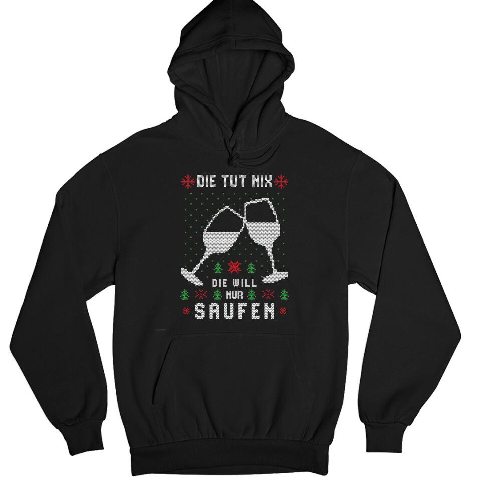 Die tut nix, die will nur Saufen - Ugly Sweater - Pullover, Hoodies, T-Shirts