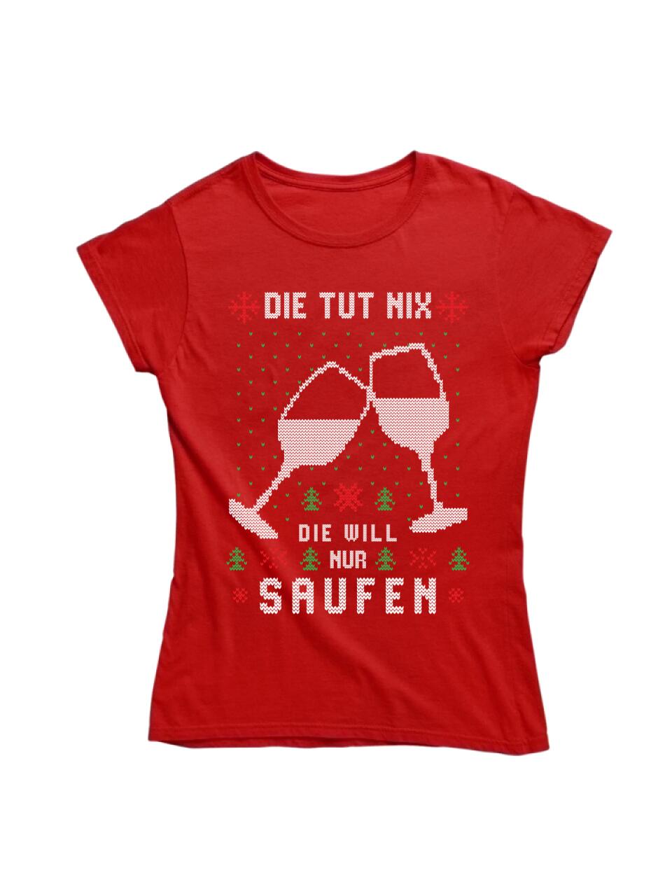 Die tut nix, die will nur Saufen - Ugly Sweater - Pullover, Hoodies, T-Shirts