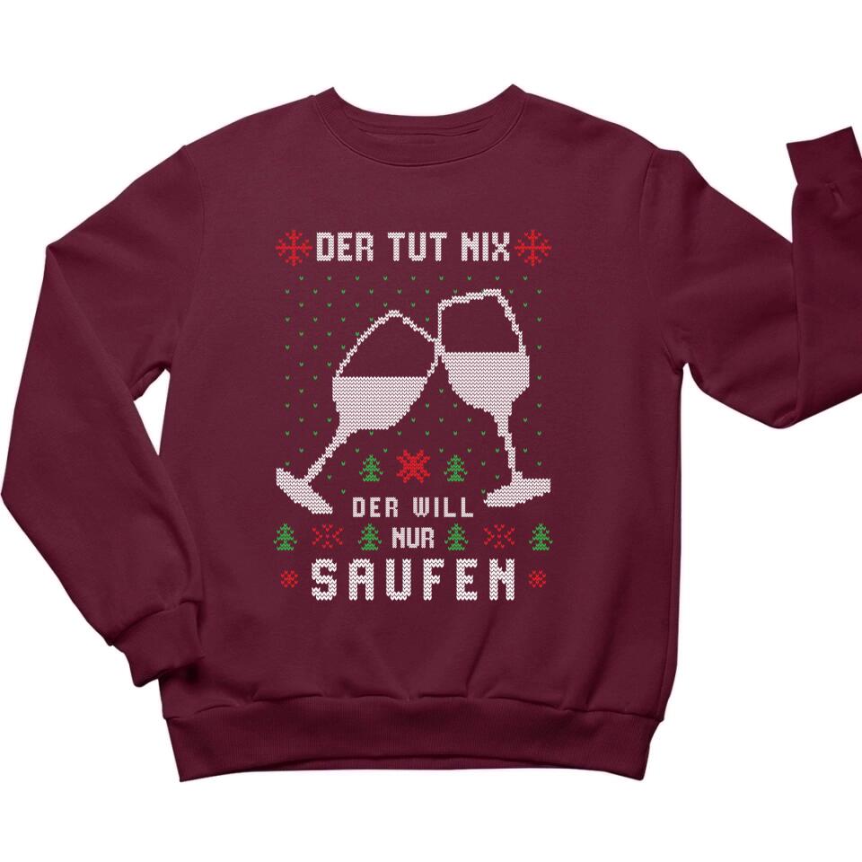 Der tut nix, die will nur Saufen - Ugly Sweater - Pullover, Hoodies, T-Shirts