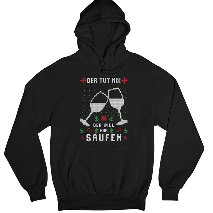 Der tut nix, die will nur Saufen - Ugly Sweater - Pullover, Hoodies, T-Shirts