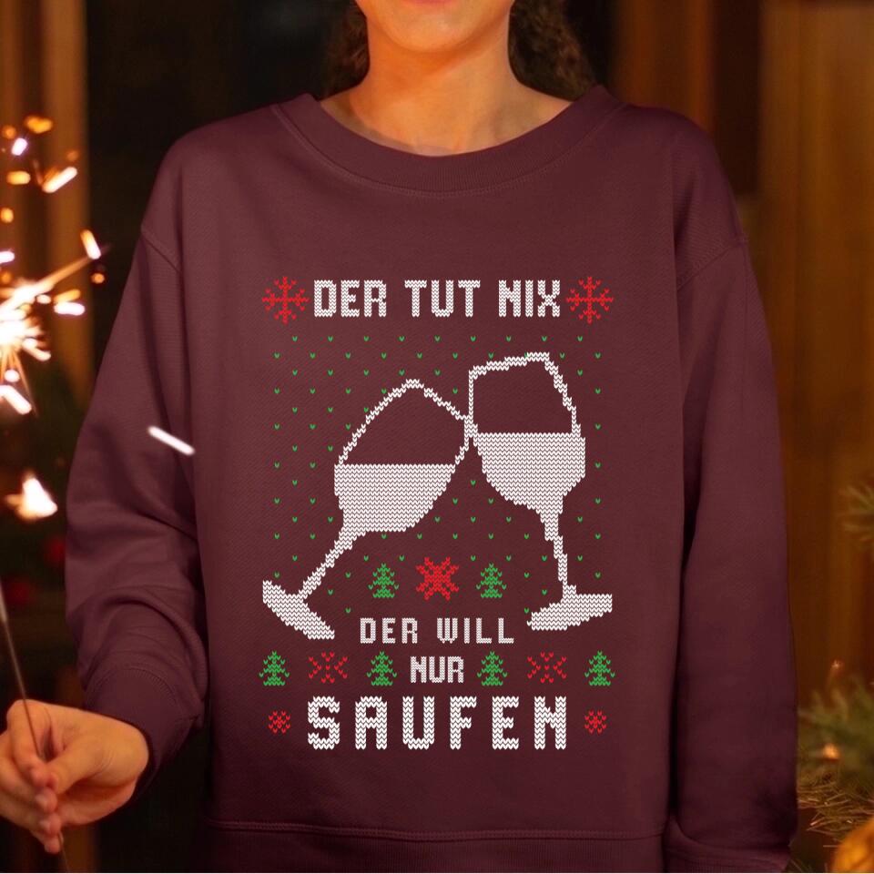 Der tut nix, die will nur Saufen - Ugly Sweater - Pullover, Hoodies, T-Shirts