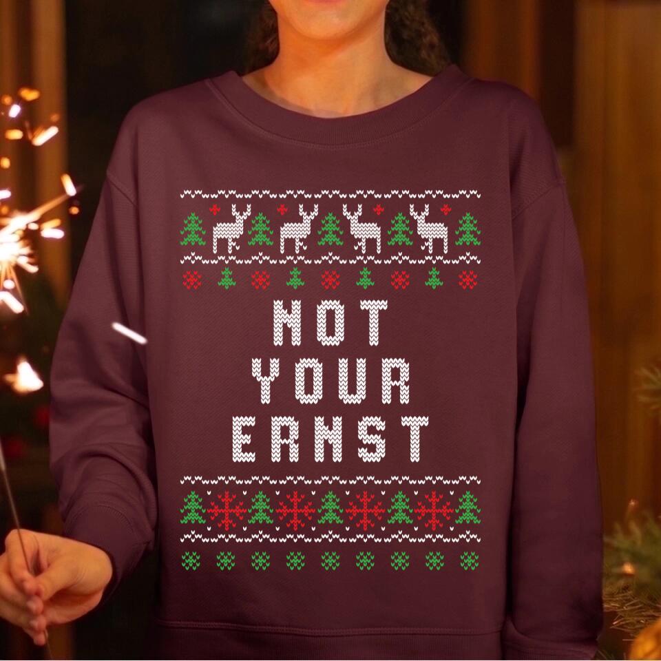 Not Your Ernst - Ugly Sweater - Pullover, Hoodies, T-Shirts