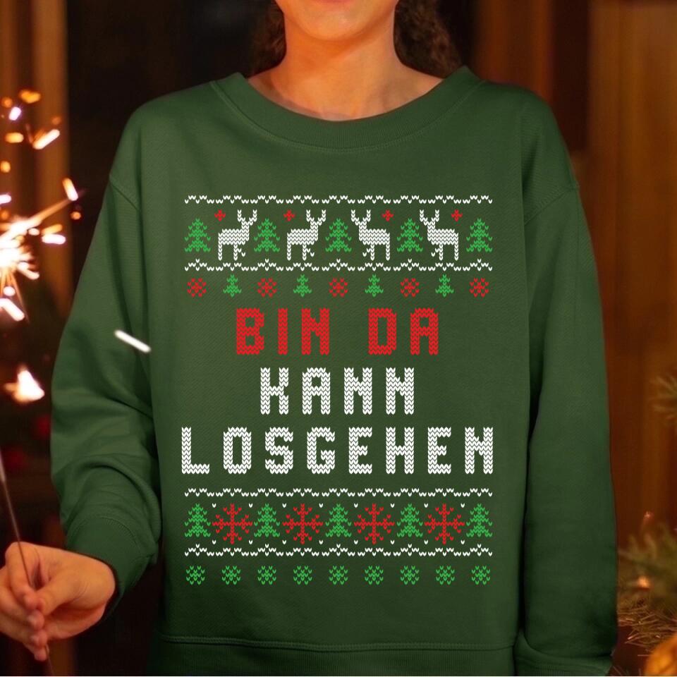 Bin da. Kann losgehen - Ugly Sweater - Pullover, Hoodies, T-Shirts