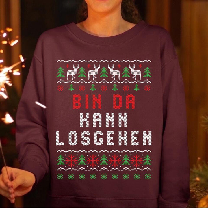 Bin da. Kann losgehen - Ugly Sweater - Pullover, Hoodies, T-Shirts