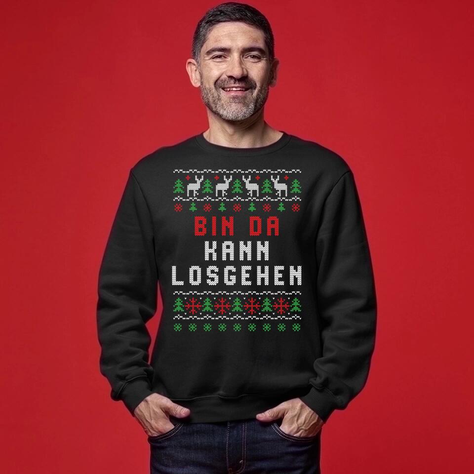 Bin da. Kann losgehen - Ugly Sweater - Pullover, Hoodies, T-Shirts