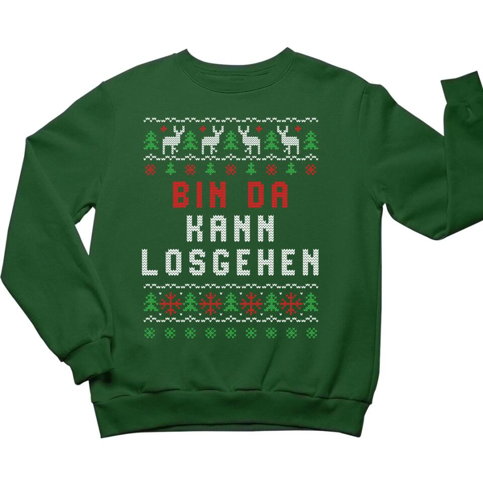 Bin da. Kann losgehen - Ugly Sweater - Pullover, Hoodies, T-Shirts