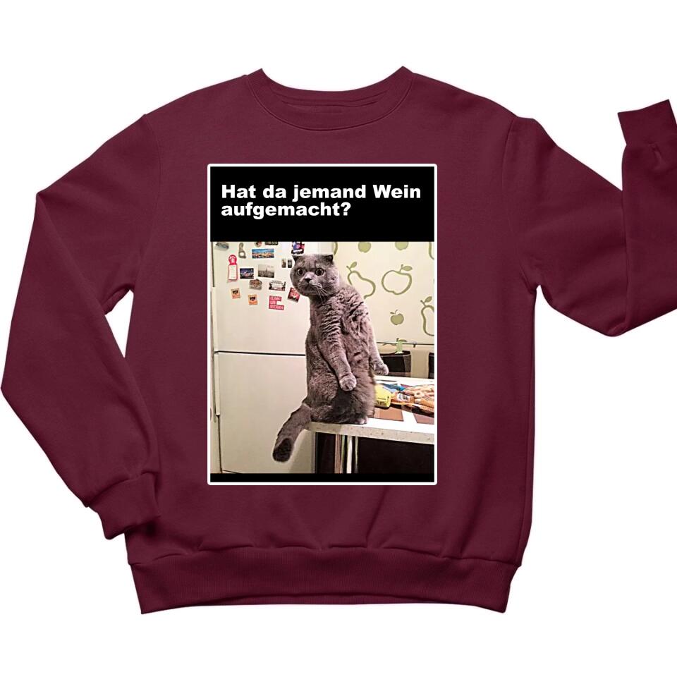 Hat da jemand Wein aufgemacht? Katze mit Spruch - Words on Shirts
