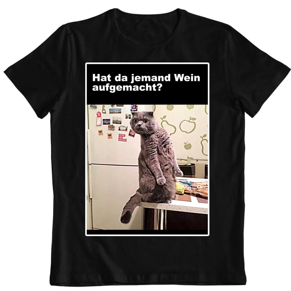 Hat da jemand Wein aufgemacht? Katze mit Spruch