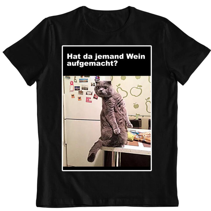 Hat da jemand Wein aufgemacht? Katze mit Spruch