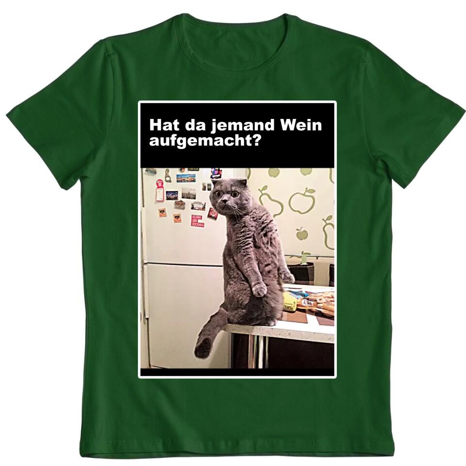 Hat da jemand Wein aufgemacht? Katze mit Spruch