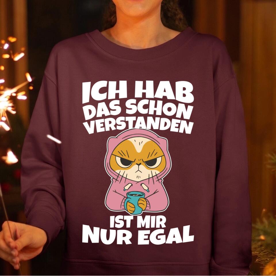 Ich hab das schon verstanden, ist mir nur egal - T-Shirt, Hoodie, Pullover, Kids T-Shirt - schlechte Laune Collection