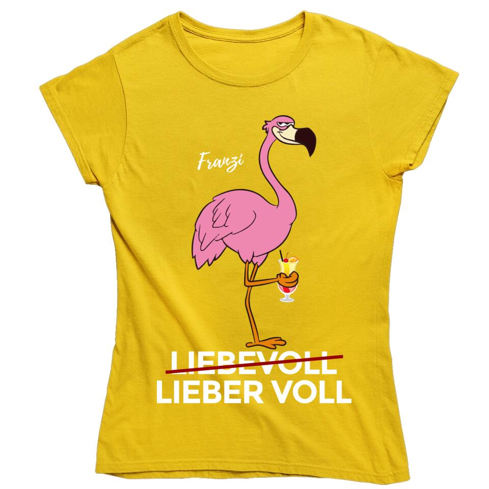 Liebevoll - Lieber Voll - Flamingo T-Shirt - personalisierbar mit deinem Namen & deinem Drink