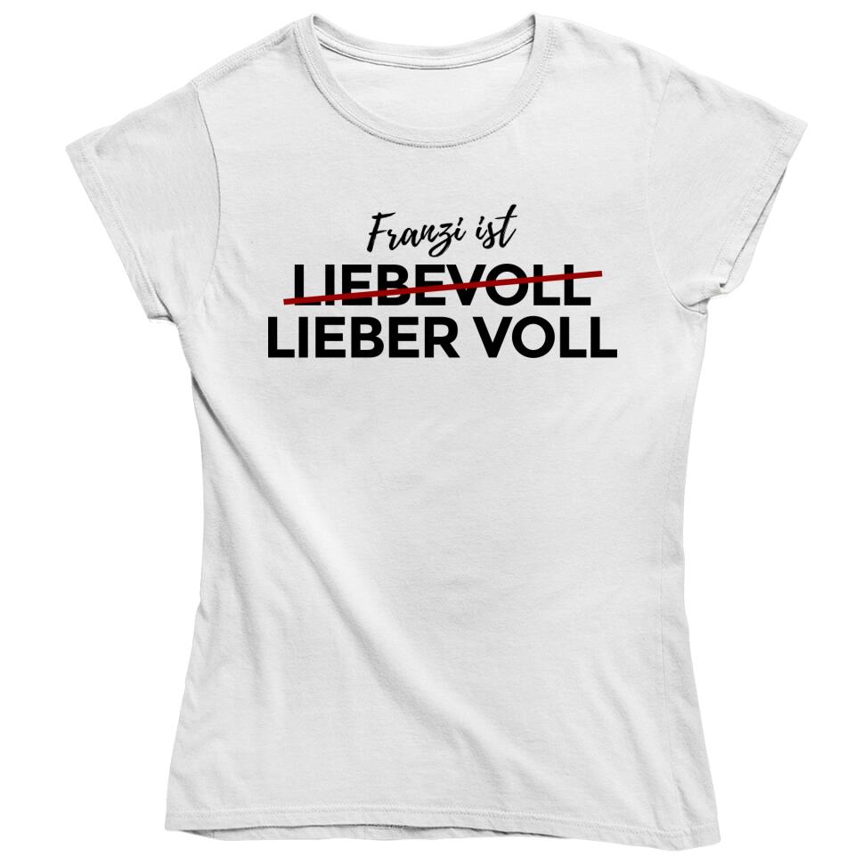 Liebevoll - Lieber Voll - T-Shirt - personalisierbar mit deinem Namen