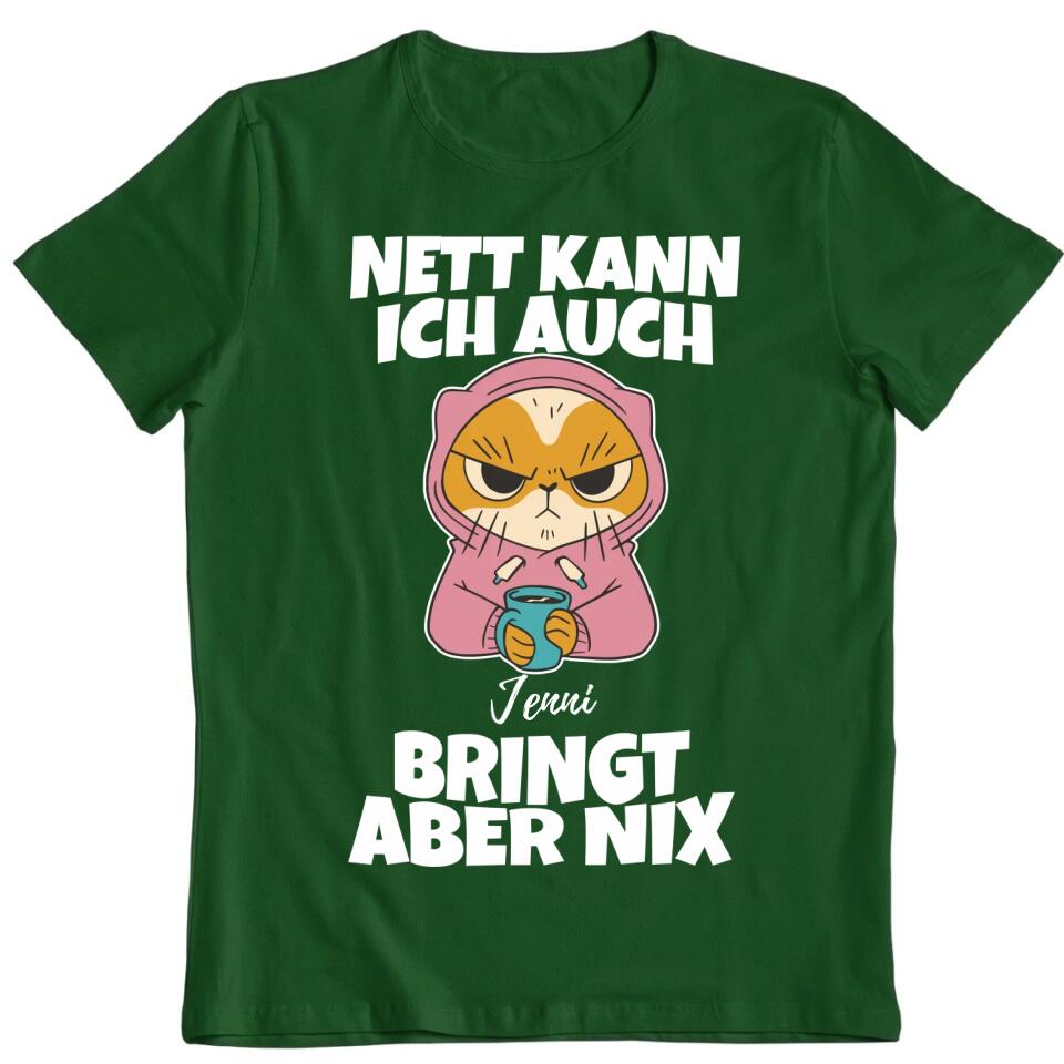 Nett kann ich auch, bringt aber nix - T-Shirt mit deinem Namen - personalisierbar - Damen, Herren & Kinder - mit Name - Faultier, Panda, Katze & Hund - Schlechte Laune Collection