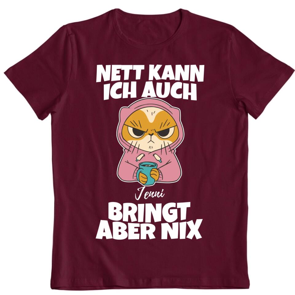 Nett kann ich auch, bringt aber nix - T-Shirt mit deinem Namen - personalisierbar - Damen, Herren & Kinder - mit Name - Faultier, Panda, Katze & Hund - Schlechte Laune Collection