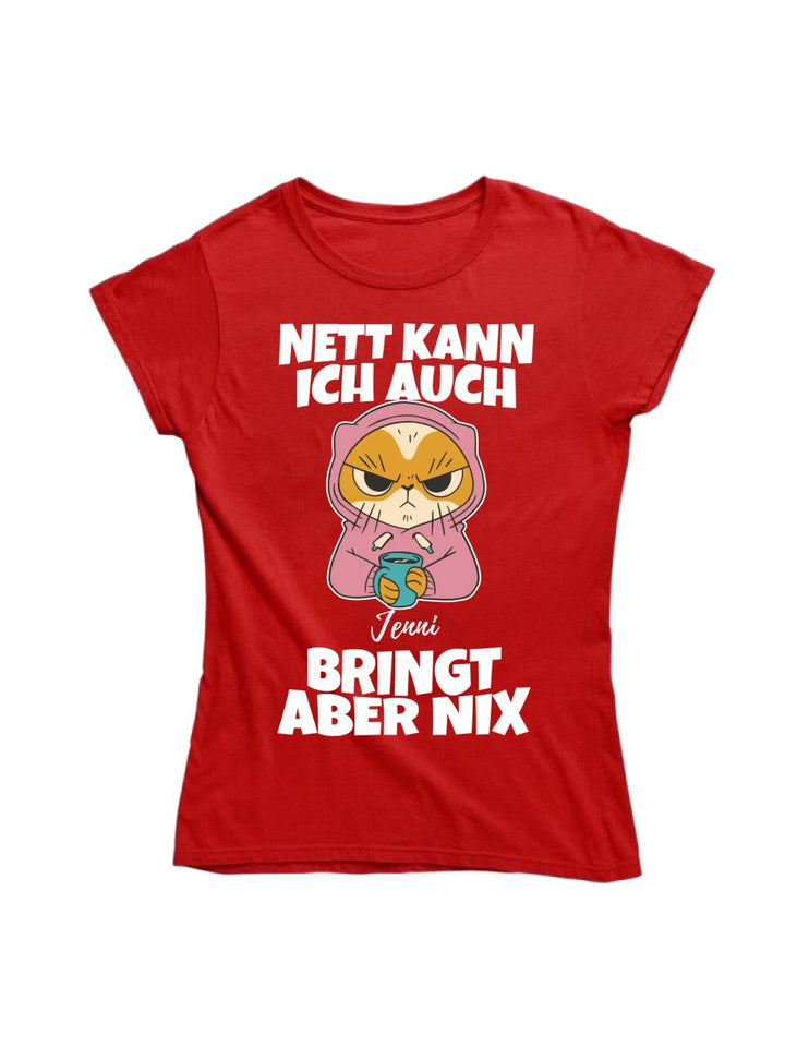 Nett kann ich auch, bringt aber nix - T-Shirt mit deinem Namen - personalisierbar - Damen, Herren & Kinder - mit Name - Faultier, Panda, Katze & Hund - Schlechte Laune Collection