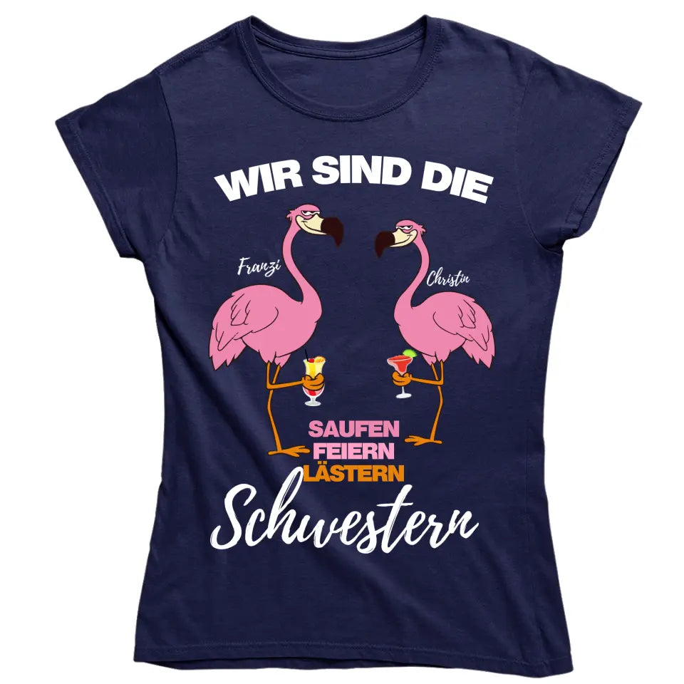 SAUFEN FEIERN LÄSTERN SCHWESTERN | FLAMINGO SHIRT MIT DEINEM NAMEN & DEINEM GETRÄNK| PARTY T-SHIRT INDIVIDUALISIERBAR/PERSONALISIERBAR