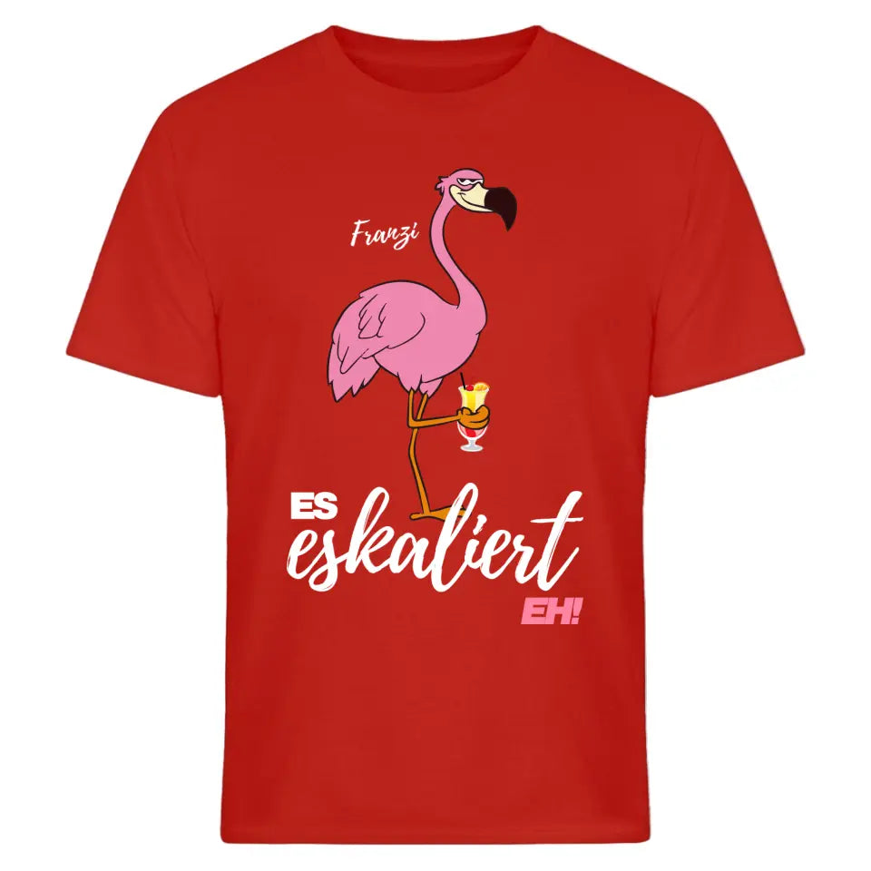 Es Eskaliert Eh - Party Name/Wunschname - Flamingo Shirt mit Deinem Namen - Party T-Shirt Individualisierbar/Personalisierbar