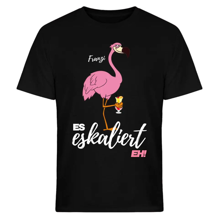 Es Eskaliert Eh - Party Name/Wunschname - Flamingo Shirt mit Deinem Namen - Party T-Shirt Individualisierbar/Personalisierbar