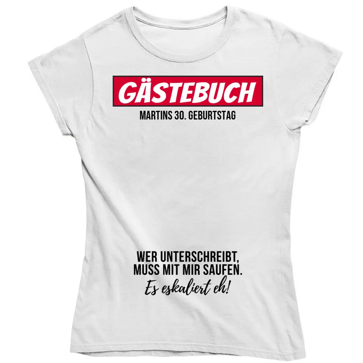 Es eskaliert eh - Gästebuch Shirt | Name und Party & Alter individualisierbar | Party Shirt individualisierbar/personalisierbar