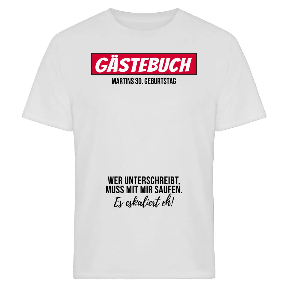 Es eskaliert eh - Gästebuch Shirt | Name und Party & Alter individualisierbar | Party Shirt individualisierbar/personalisierbar