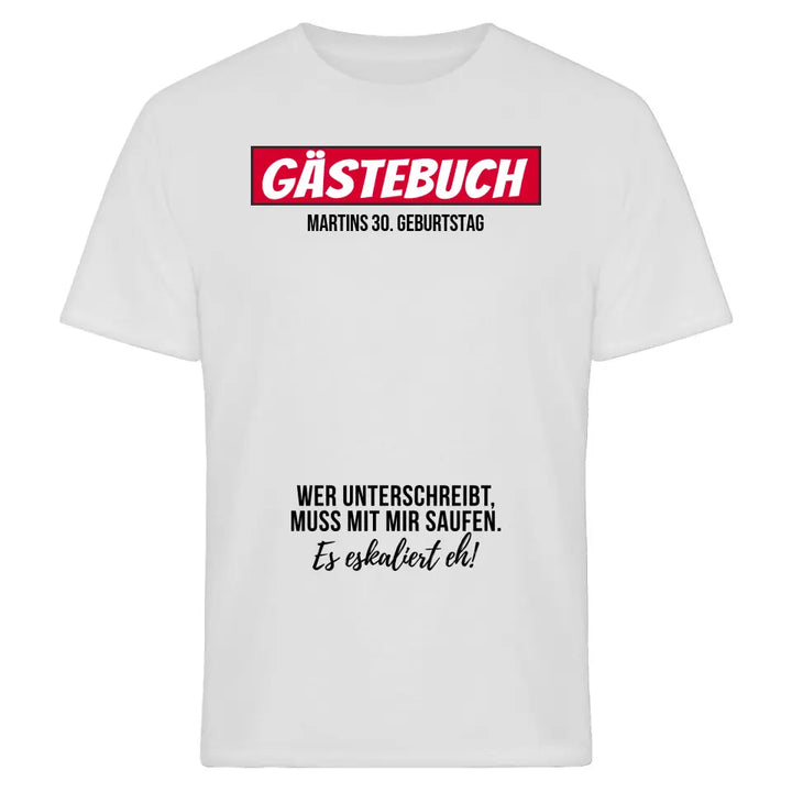 Es eskaliert eh - Gästebuch Shirt | Name und Party & Alter individualisierbar | Party Shirt individualisierbar/personalisierbar