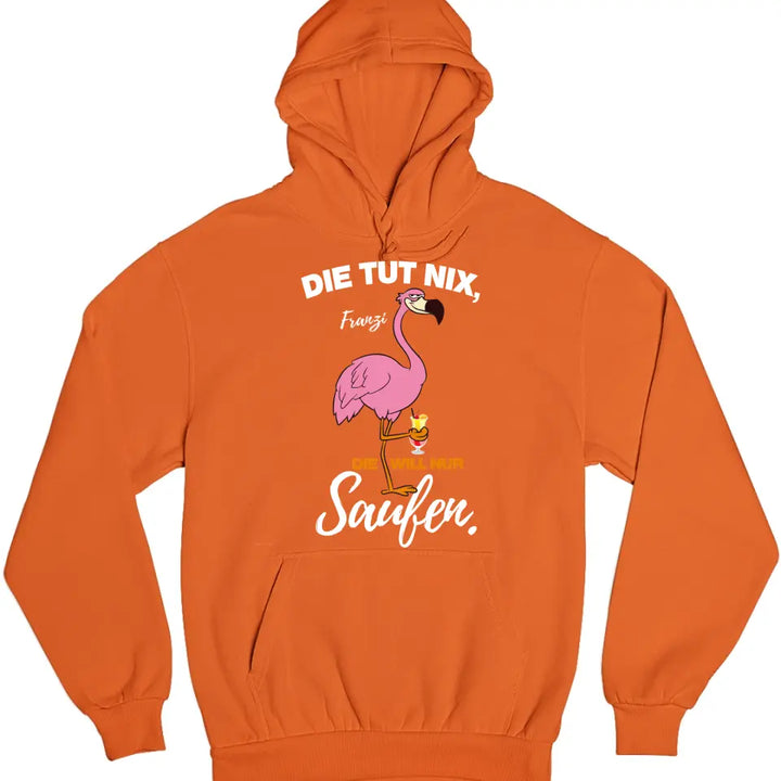 DIE TUT NIX, DIE WILL NUR SAUFEN! | FLAMINGO SHIRT MIT DEINEM NAMEN & DEINEM GETRÄNK | PARTY T-SHIRT INDIVIDUALISIERBAR/PERSONALISIERBAR - SH