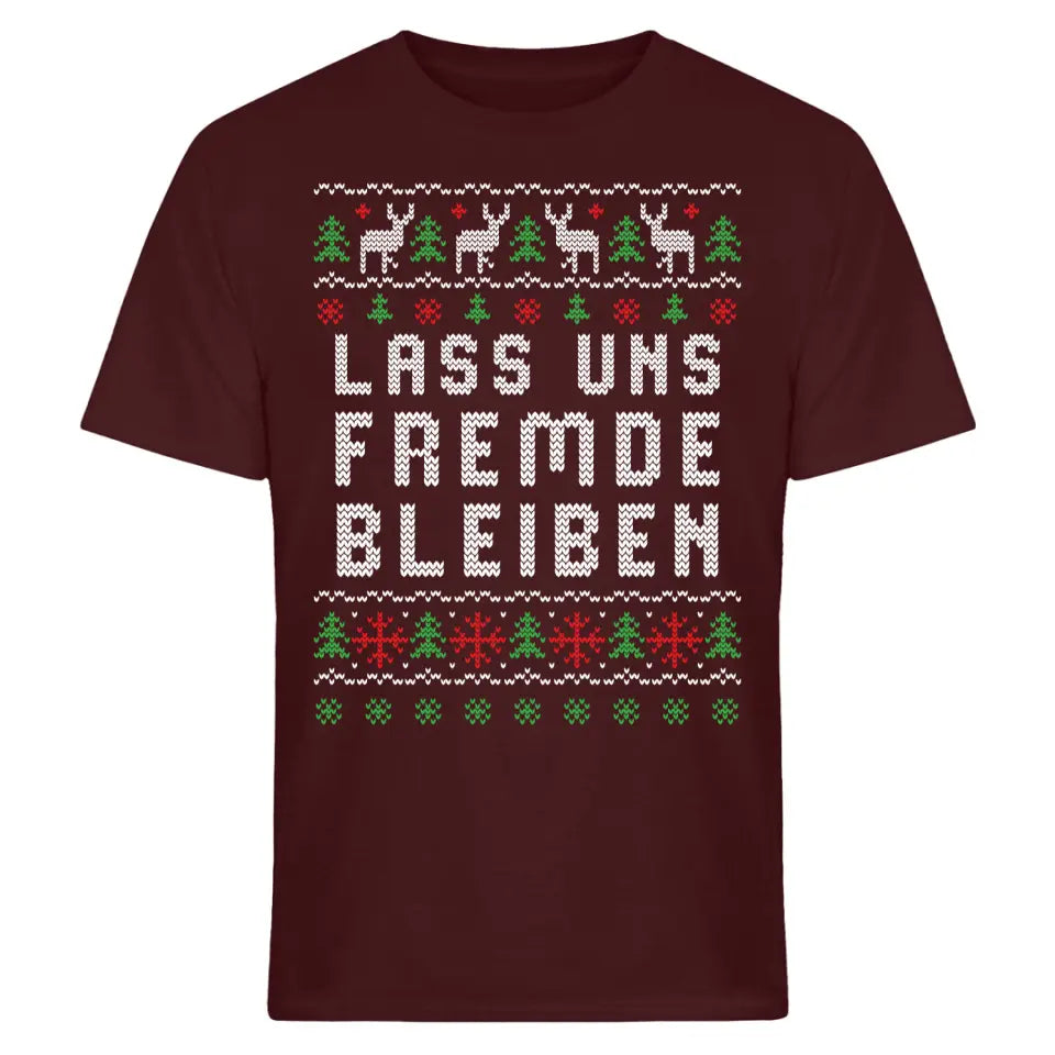 Lass uns Fremde bleiben - Ugly Sweater - Pullover, Hoodies, T-Shirts & Tassen