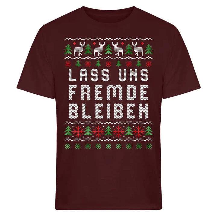 Lass uns Fremde bleiben - Ugly Sweater - Pullover, Hoodies, T-Shirts & Tassen