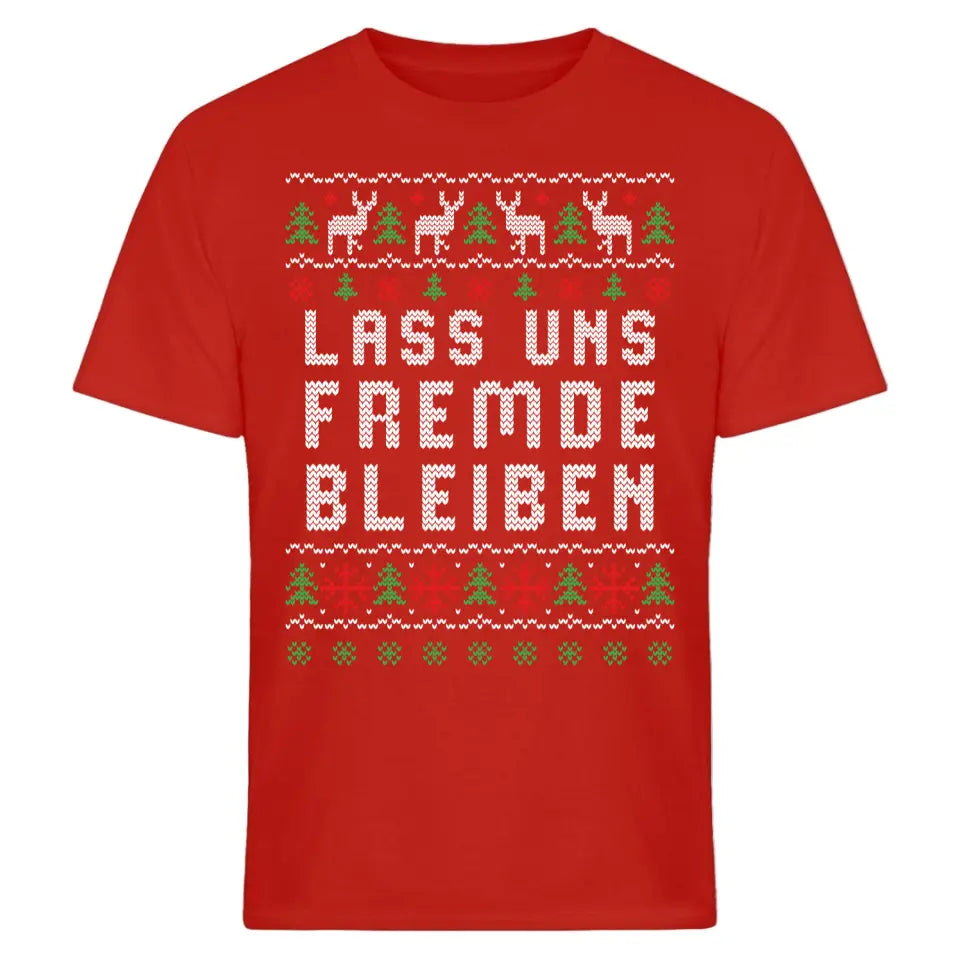 Lass uns Fremde bleiben - Ugly Sweater - Pullover, Hoodies, T-Shirts & Tassen