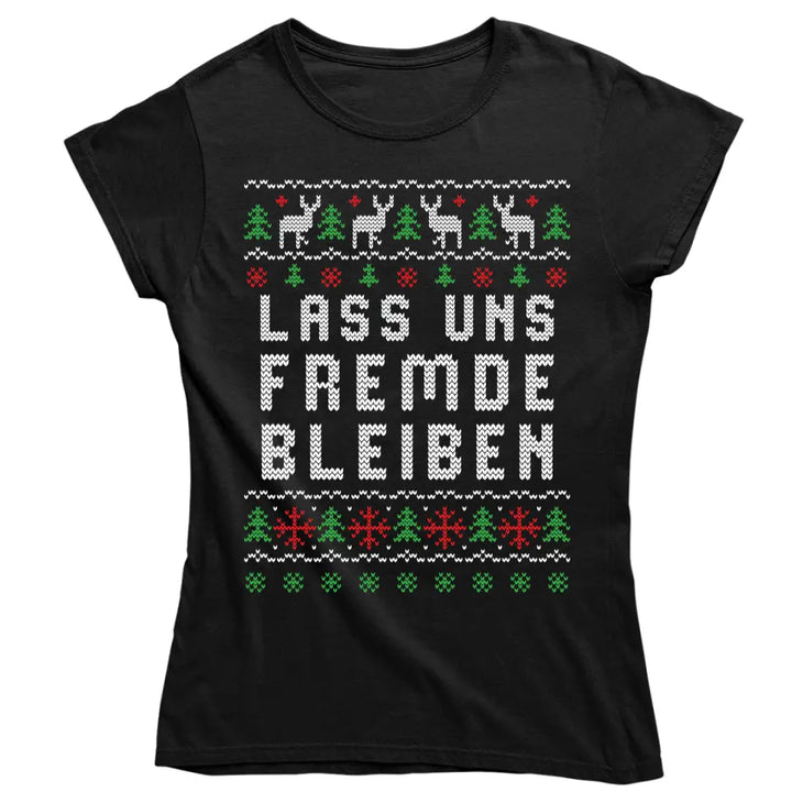 Lass uns Fremde bleiben - Ugly Sweater - Pullover, Hoodies, T-Shirts & Tassen