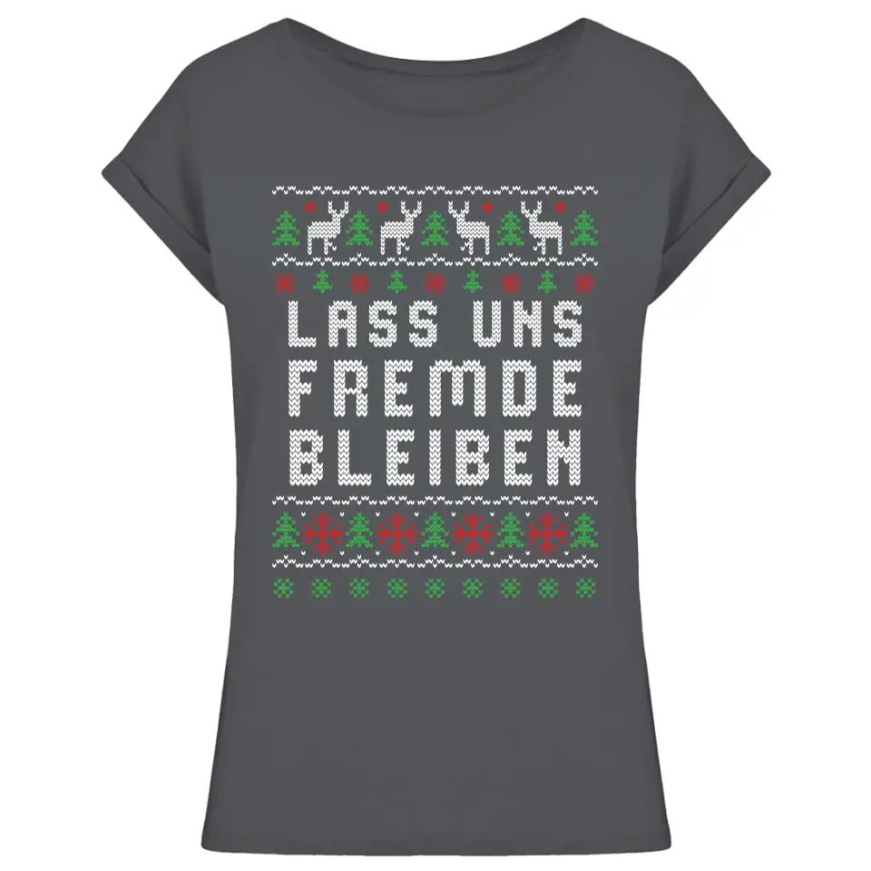 Lass uns Fremde bleiben - Ugly Sweater - Pullover, Hoodies, T-Shirts & Tassen