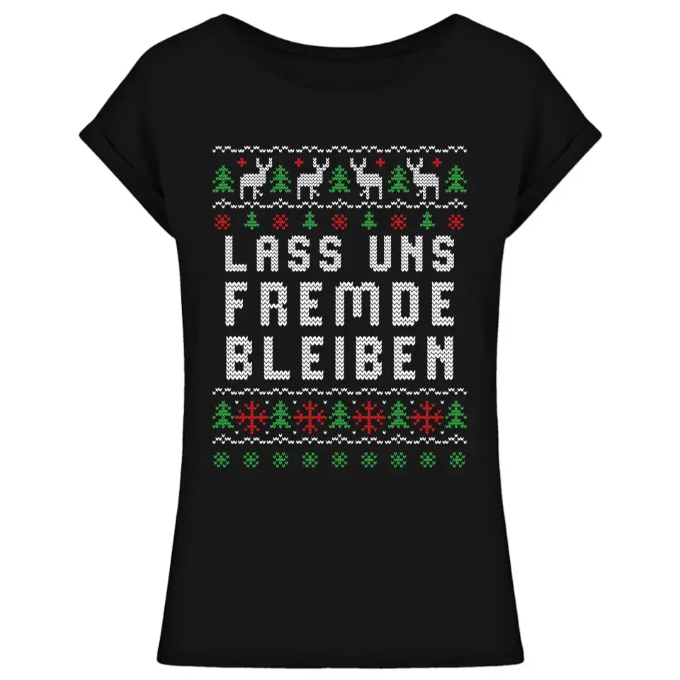 Lass uns Fremde bleiben - Ugly Sweater - Pullover, Hoodies, T-Shirts & Tassen