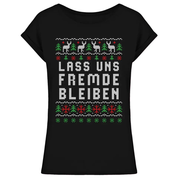 Lass uns Fremde bleiben - Ugly Sweater - Pullover, Hoodies, T-Shirts & Tassen