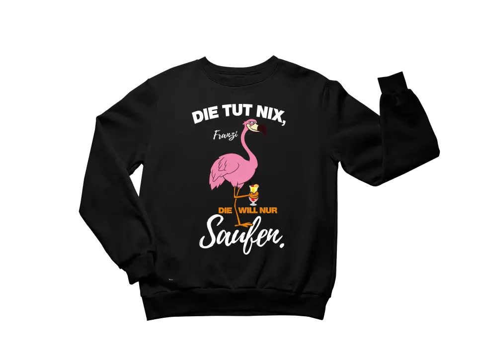 DIE TUT NIX, DIE WILL NUR SAUFEN! | FLAMINGO SHIRT MIT DEINEM NAMEN & DEINEM GETRÄNK | PARTY T-SHIRT INDIVIDUALISIERBAR/PERSONALISIERBAR - SH copy