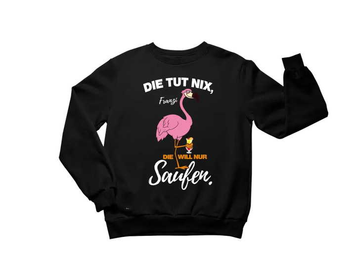 DIE TUT NIX, DIE WILL NUR SAUFEN! | FLAMINGO SHIRT MIT DEINEM NAMEN & DEINEM GETRÄNK | PARTY T-SHIRT INDIVIDUALISIERBAR/PERSONALISIERBAR - SH copy